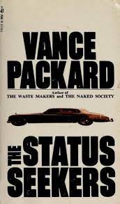 Vance Packard The Status Seekers